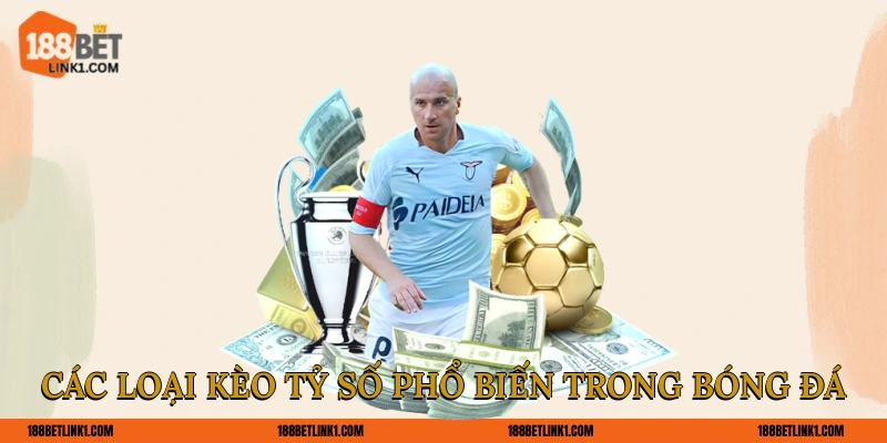 Các loại kèo tỷ số phổ biến trong bóng đá
