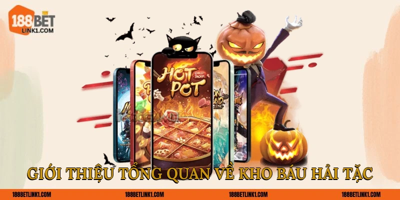 Giới thiệu tổng quan về kho báu Hải Tặc